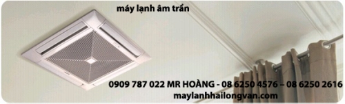 Báo giá mọi máy lạnh âm trần 2 ngựa - đáp ứng mọi tài chính khách hàng